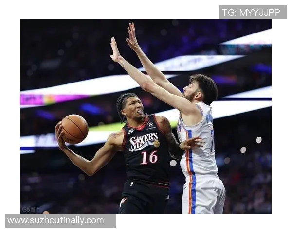 76人对雷霆精彩对决视频回顾全场亮点与精彩瞬间分析 76人对雷霆精彩对决视频回顾全场亮点与精彩瞬间分析