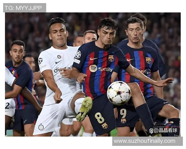 巴塞罗那与塔拉戈纳的精彩对决揭示西班牙足球的魅力与竞争力